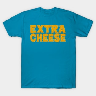 Extra Cheese T-Shirt